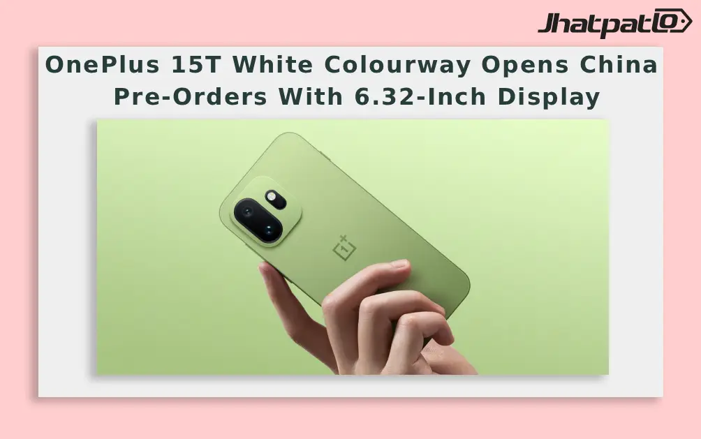  OnePlus 15T White Colourway Opens China Pre-Orders With 6.32-Inch Display